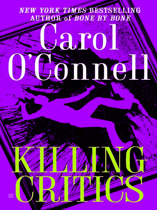Title details for Killing Critics by Carol O'Connell - Available